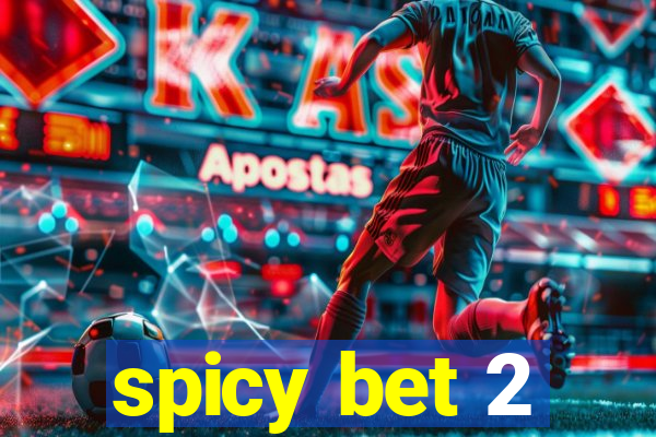 spicy bet 2